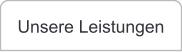Unsere Leistungen